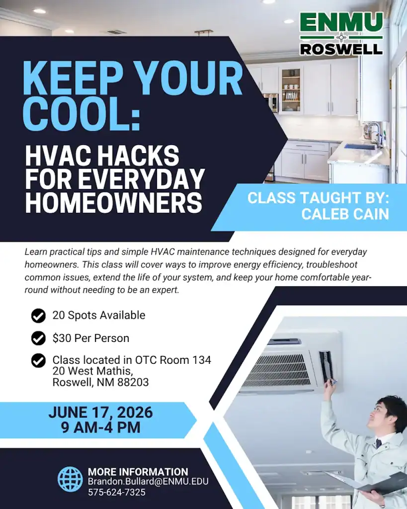 Flyer for ENMU Roswell HVAC workshop, "Keep Your Cool: HVAC Hacks for Everyday Homeowners," taught by Caleb Cain. The class covers maintenance and energy efficiency. Event date: June 17, 2026, from 9 AM–4 PM at OTC Room 134, 20 West Mathis, Roswell, NM. Cost: $30 per person; 20 spots available. Contact Brandon.Bullard@ENMU.EDU or 575-624-3255 for more information.