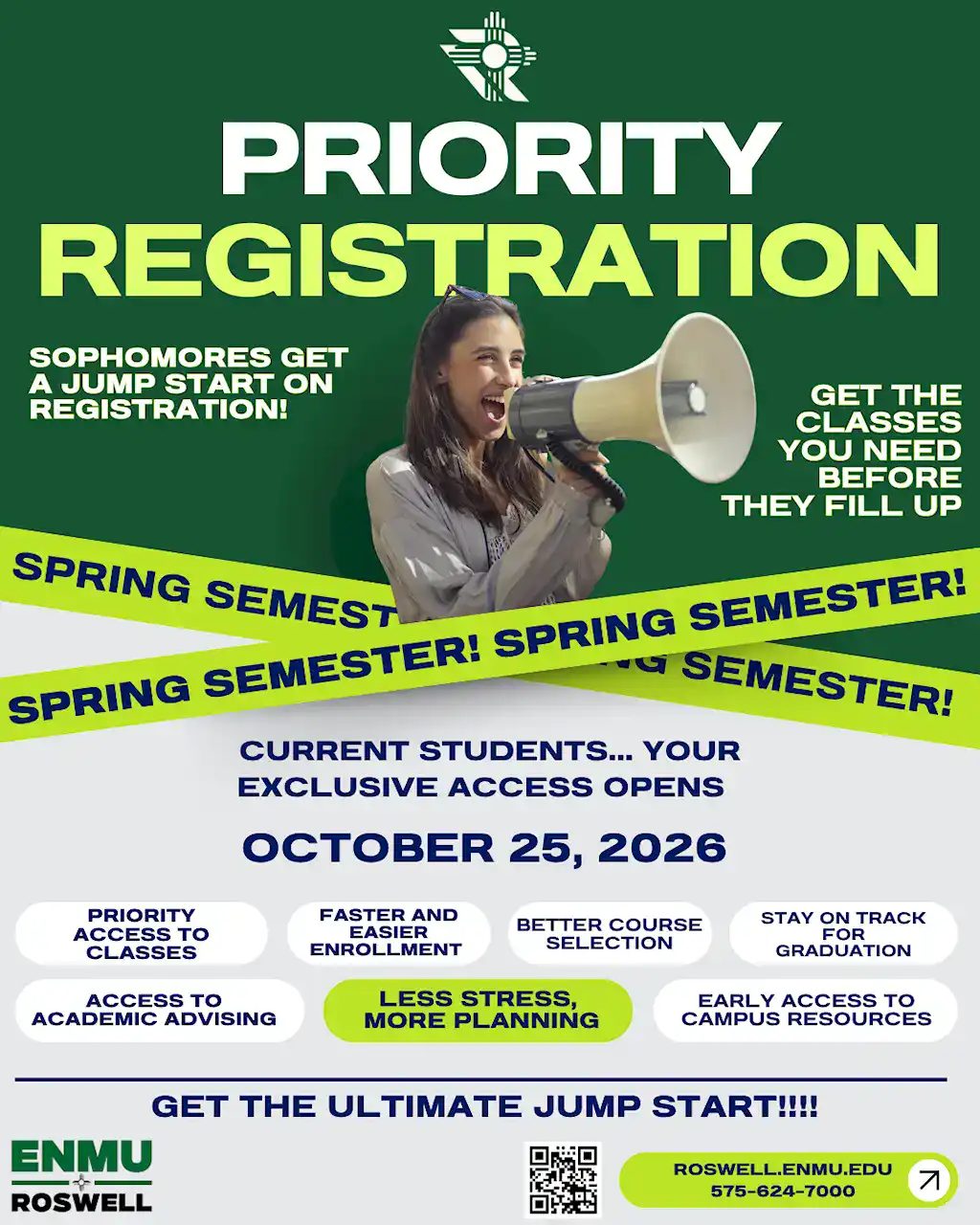 ENMU Roswell promotion: priority registration for the Spring 2026 semester opens October 25, 2026, giving current students a jump start to secure the classes they need before they fill up. Sophomores register first. Benefits include priority class access, faster and easier enrollment, better course selection, access to academic advising, early access to campus resources, and more time to plan and stay on track for graduation. Learn more at roswell.enmu.edu or 575-624-7000.