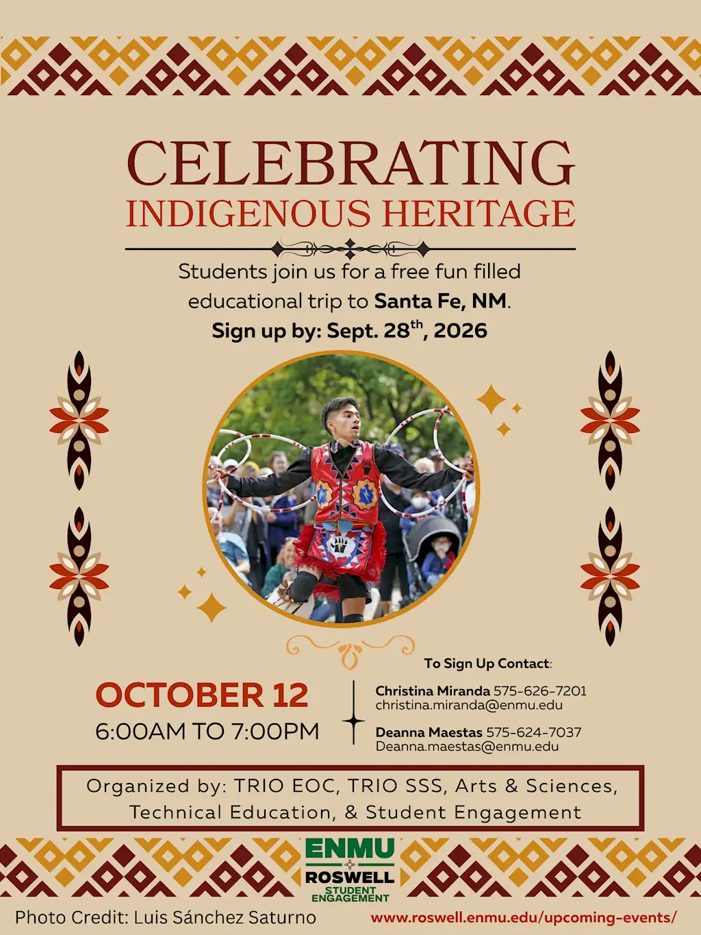 Flyer for "Celebrating Indigenous Heritage": a free, fun-filled, and educational day trip for ENMU Roswell students to Santa Fe, New Mexico. October 12, 6:00 AM to 7:00 PM. Sign up by September 28, 2026, with Christina Miranda (575-626-7201, christina.miranda@enmu.edu) or Deanna Maestas (575-624-7037, Deanna.maestas@enmu.edu). Organized by TRIO EOC, TRIO SSS, Arts & Sciences, Technical Education, and Student Engagement. The flyer features a photo, credited to Luis Sánchez Saturno, of a young Indigenous man in red regalia performing a hoop dance, and the logo of the Eastern New Mexico University – Roswell campus, depicting, in large bold green block letters, the acronym "ENMU" above a green line bisected by a zia symbol; below, in bold black block letters, is the word "ROSWELL." The flyer also directs readers to www.roswell.enmu.edu/upcoming-events/