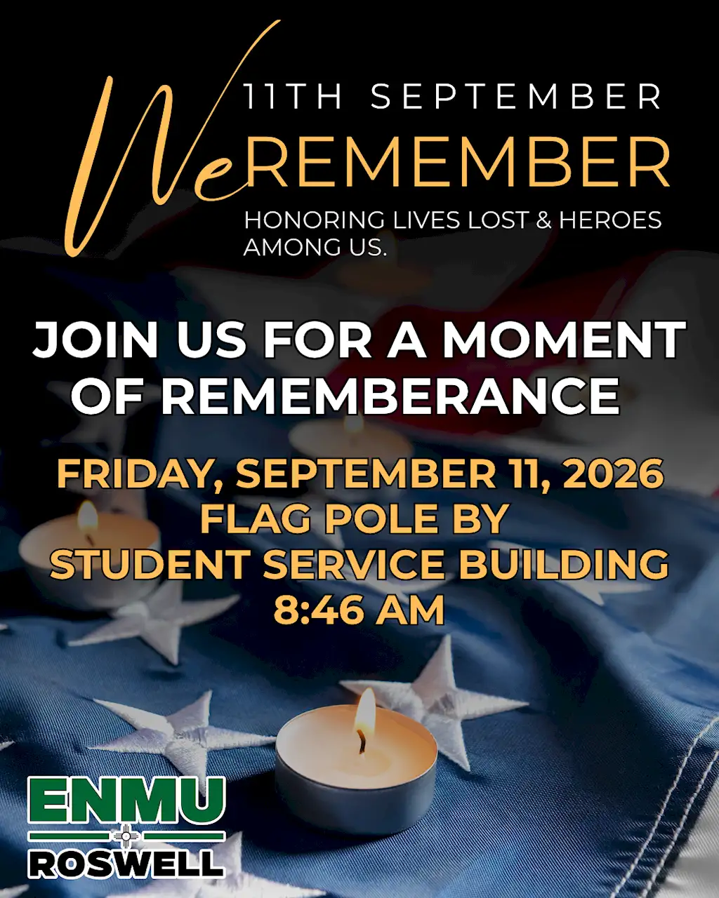 Announcement from Eastern New Mexico University (ENMU) Roswell inviting the community to a moment of remembrance on Friday, September 11, 2026, at 8:46 AM, at the flagpole by the Student Service Building, honoring lives lost and heroes among us.