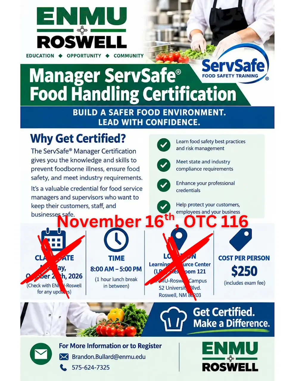Flyer for the ENMU Roswell Manager ServSafe® Food Handling Certification course. It explains that the ServSafe Manager Certification provides the knowledge and skills to prevent foodborne illness, ensure food safety, and meet industry requirements, and lists benefits including learning food safety best practices and risk management, meeting state and industry compliance requirements, enhancing professional credentials, and protecting customers, employees, and your business. Red handwritten annotations update the printed details: the class is now on November 16th in OTC 116, replacing the crossed-out October 2nd, 2026 date and LRC Room 121 location. The class runs 8:00 AM–5:00 PM with a one-hour lunch break, at a cost of $250 per person, including the exam fee. For more information or to register, email Brandon.Bullard@enmu.edu or call 575-624-7325.