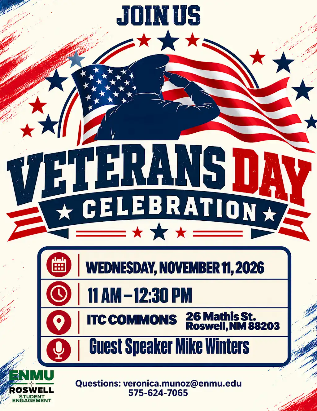 Event flyer inviting the community to the Veterans Day Celebration, with an illustration of a saluting soldier silhouetted against a waving American flag and red and blue stars. Event details: Wednesday, November 11, 2026, from 11:00 AM to 12:30 PM, at ITC Commons, 26 Mathis St., Roswell, NM 88203. Guest speaker: Mike Winters. The bottom left corner displays the ENMU Roswell Student Engagement logo, showing "ENMU" in bold green block letters above a green line bisected by a Zia sun symbol, with "ROSWELL" in bold black block letters below. For questions, contact veronica.munoz@enmu.edu or call 575-624-7065.