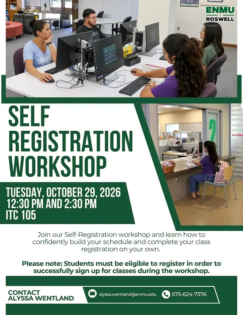Flyer promoting the ENMU Roswell Self-Registration Workshop on Tuesday, October 29, 2026 at 12:30 PM and 2:30 PM in ITC 105. Students must be eligible to register in order to sign up for classes during the workshop. Contact: Alyssa Wentland, alyssa.wentland@enmu.edu, 575-624-7376.