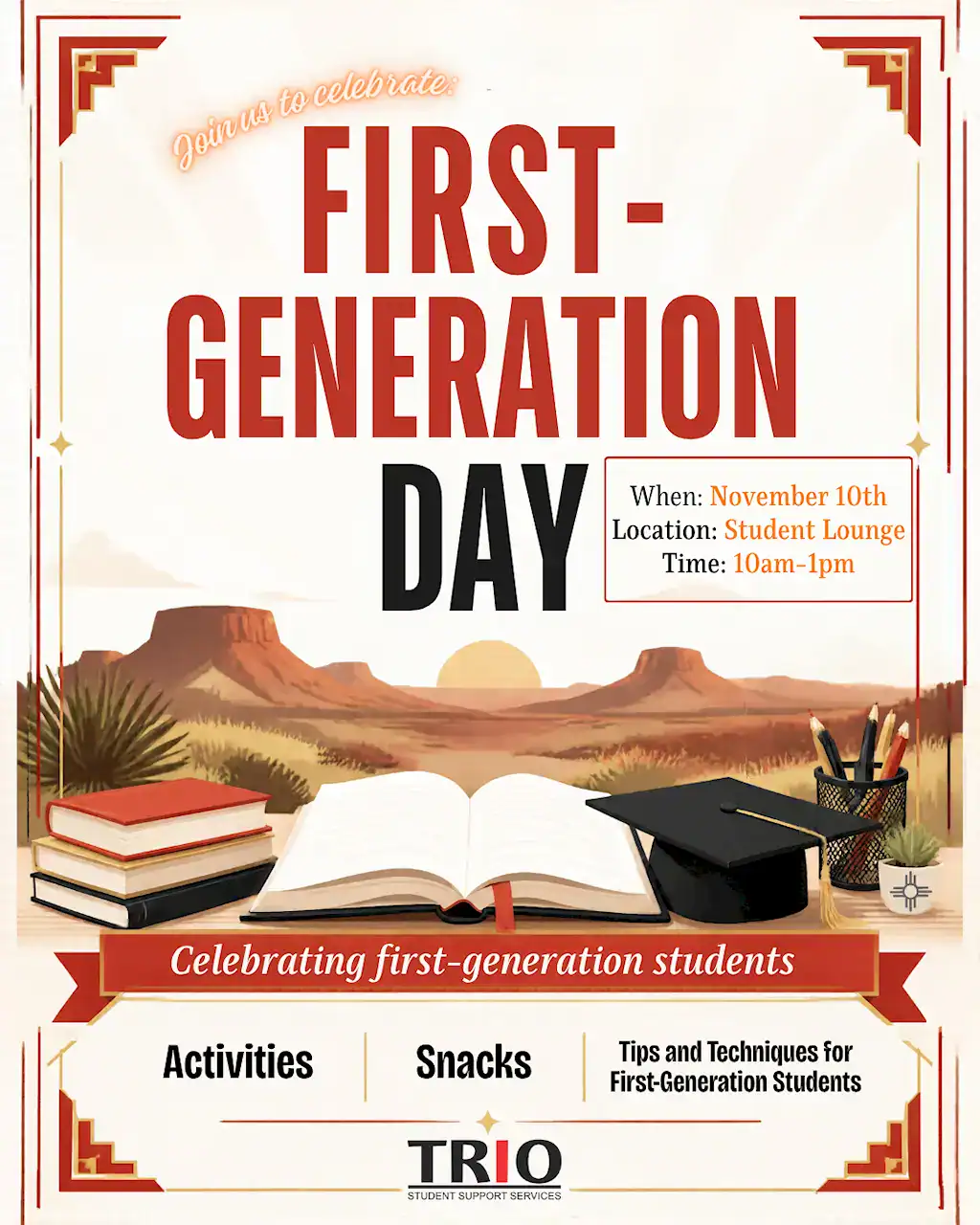 Flyer for First-Generation Day, hosted by TRiO Student Support Services, taking place November 10 from 10am to 1pm in the Student Lounge. The celebration features activities, snacks, and tips and techniques for first-generation students, set against an illustration of the New Mexico desert with an open book, stacked textbooks, and a graduation cap.