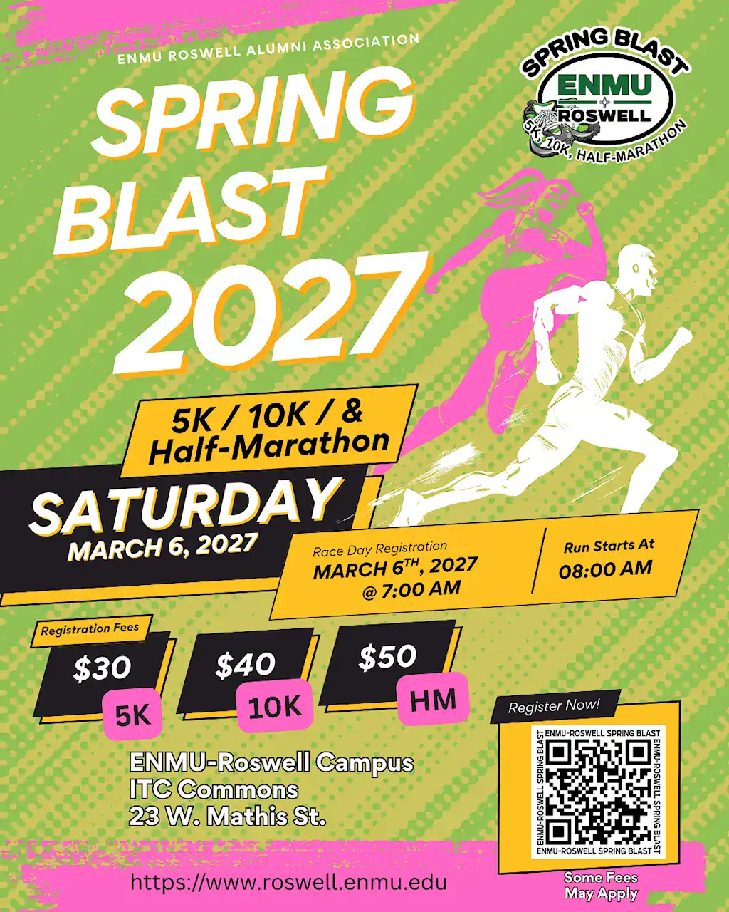 Spring Blast 2027 Flyer - October 1st - December 31st Pricing Promotional flyer for the ENMU Roswell Alumni Association's "Spring Blast 2027," a 5K / 10K / & Half-Marathon running event. On a green background, stylized artwork depicts a woman in a pink silhouette and a man in a white silhouette, both running. The event is held on Saturday, March 6, 2027, at the ENMU‑Roswell Campus, ITC Commons, 23 W. Mathis St. Race Day Registration is March 6, 2027, at 7:00 AM, and the run starts at 8:00 AM. Registration fees: $30 for the 5K, $40 for the 10K, and $50 for the half-marathon (HM); a note states "Some Fees May Apply." A "Register Now" box contains a QR code labeled "ENMU‑Roswell Spring Blast" that links to the event registration (the flyer also lists the website https://www.roswell.enmu.edu).