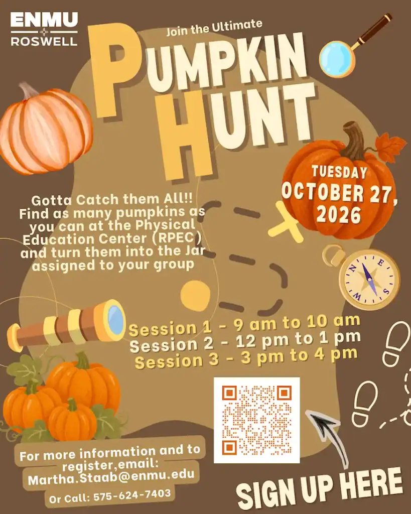 Flyer for the Ultimate Pumpkin Hunt, an event at ENMU Roswell on Tuesday, October 27, 2026. Participants "gotta catch them all": find as many pumpkins as you can at the Physical Education Center (RPEC) and turn them into the jar assigned to your group. Sessions are 9 to 10 a.m., 12 to 1 p.m., and 3 to 4 p.m. A QR code labeled "Sign up here" links to the event registration. For more information, email Martha.Staab@enmu.edu or call 575-624-7403. The flyer is decorated with pumpkins, a magnifying glass, a compass, and the ENMU Roswell logo.