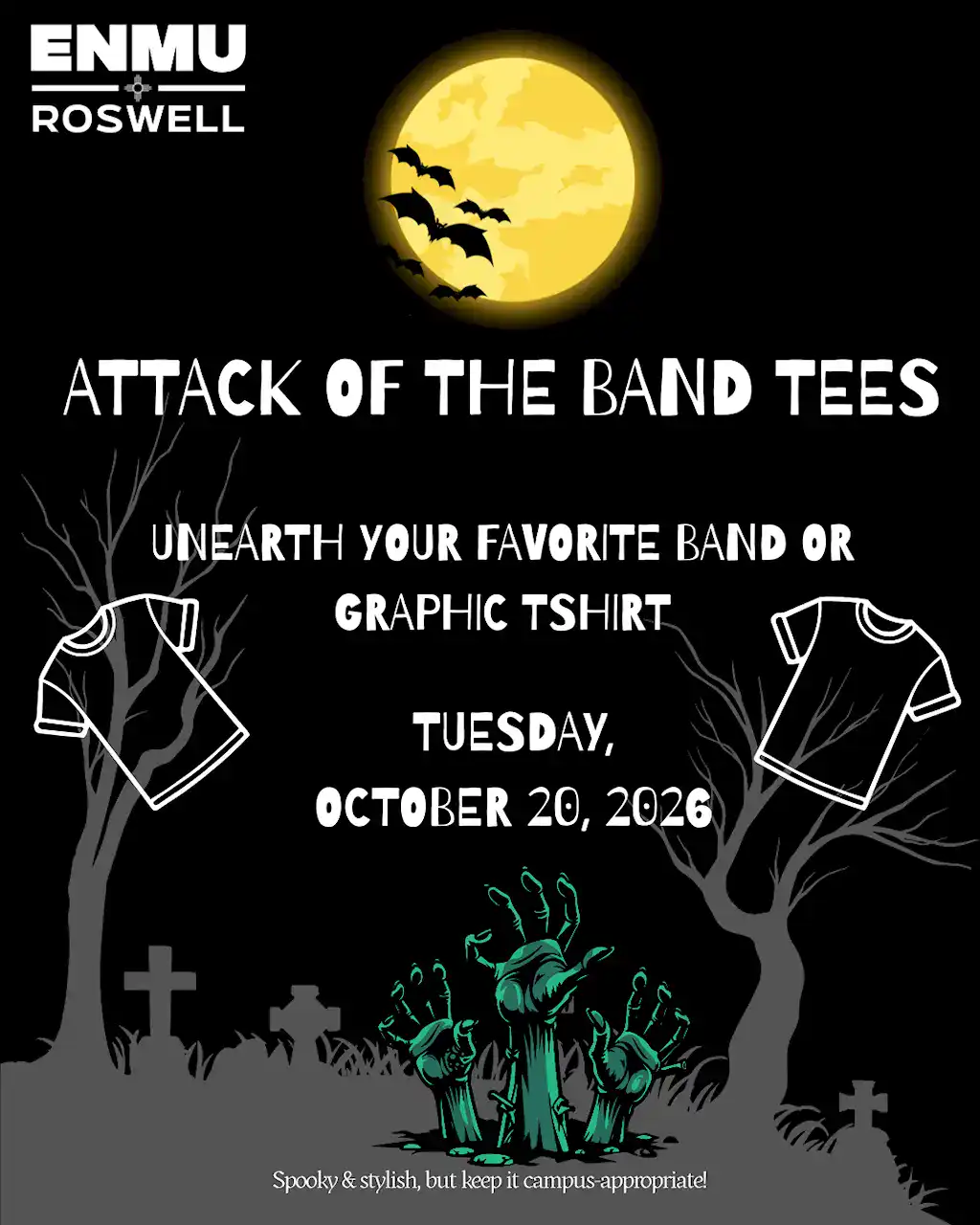 Promotional flyer from ENMU Roswell for a Halloween-themed event. Black background with a yellow full moon, silhouetted bats, bare trees, a graveyard, and green zombie hands emerging from the ground; a white-outlined t-shirt appears on each side. Text reads: "ATTACK OF THE BAND TEES. UNEARTH YOUR FAVORITE BAND OR GRAPHIC TSHIRT. TUESDAY, OCTOBER 20, 2026. Spooky & stylish, but keep it campus-appropriate!"