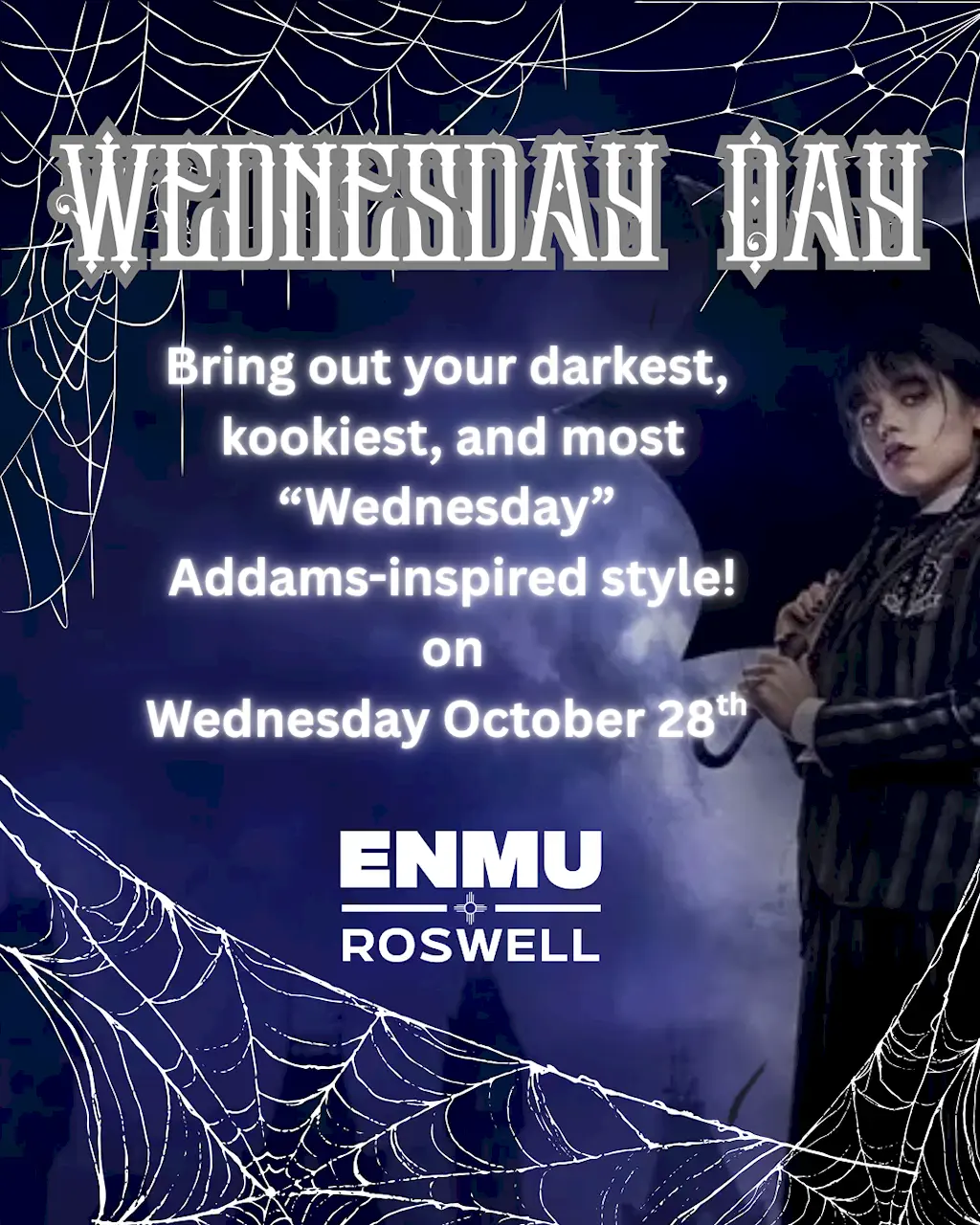 Promotional flyer for "Wednesday Day," a Wednesday Addams–inspired dress-up event at ENMU Roswell on Wednesday, October 28th, part of two weeks of Haunted Happenings. A person in a black gothic costume with braided hair and pale makeup looks toward the viewer against a dark blue, moonlit background decorated with spiderwebs. The flyer invites people to bring out their "darkest, kookiest, and most 'Wednesday'-inspired" style and displays the ENMU Roswell logo.