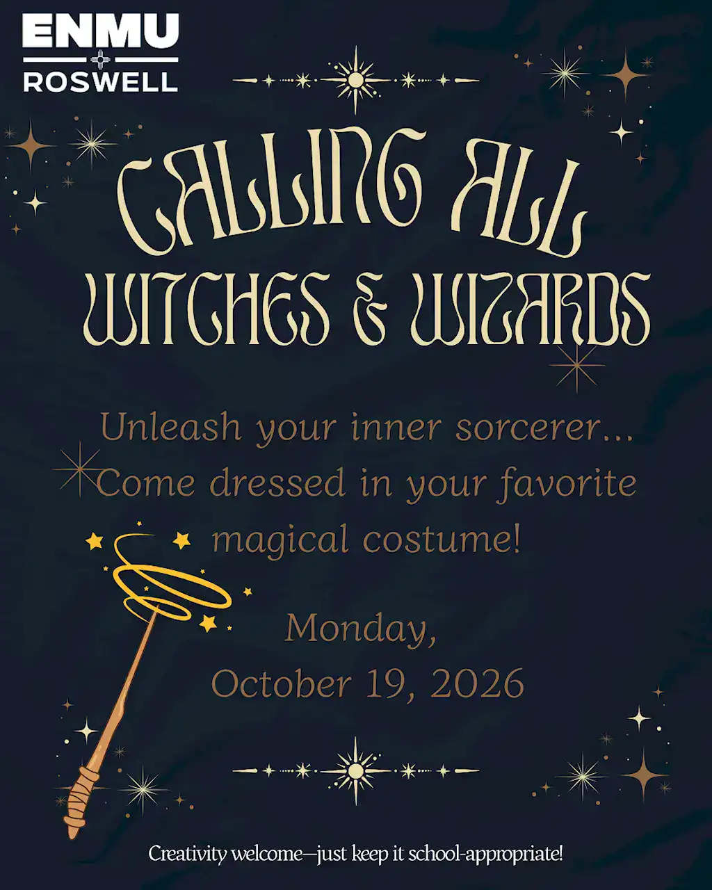 "Flyer for Witches & Wizards Day, an ENMU Roswell event in the Haunted Happenings 2026 series. On a dark starry background with a wand illustration, it reads: 'Calling all Witches & Wizards. Unleash your inner sorcerer... Come dressed in your favorite magical costume! Monday, October 19, 2026. Creativity welcome—just keep it school-appropriate!'"